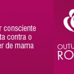 OUTUBRO ROSA 2011 – LUTA CONTRA O CÂNCER DE MAMA